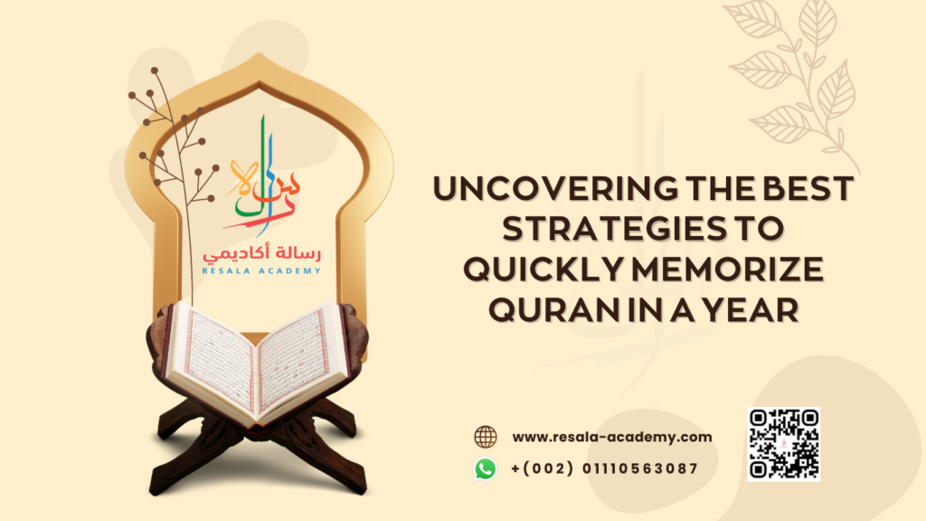 Uncovering the Best Strategies to Quickly Memorize Quran in a Year