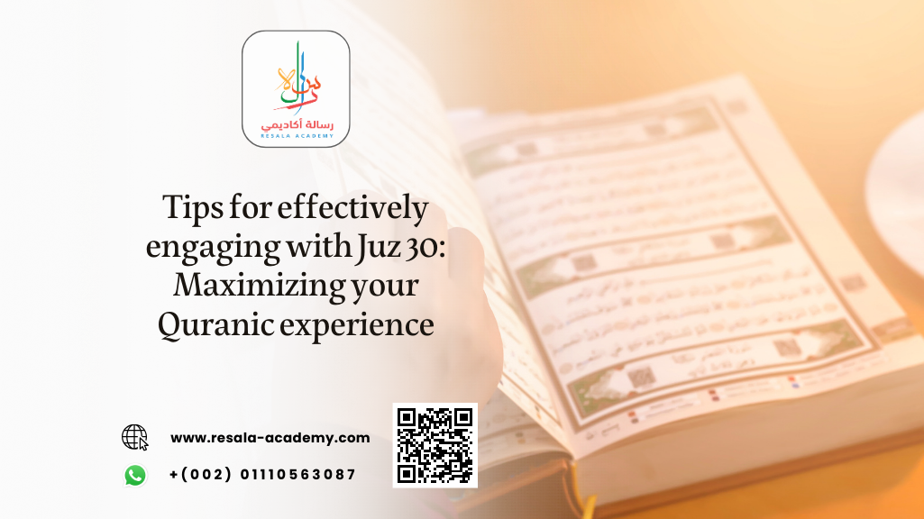 Tips For Effectively Engaging With Juz 30 Maximizing Your Quranic 
