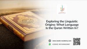 Exploring the Linguistic Origins: What Language Is the Quran Written In