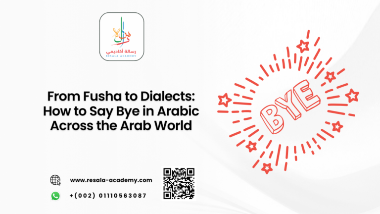 From Fusha to Dialects: How to Say Bye in Arabic Across the Arab World